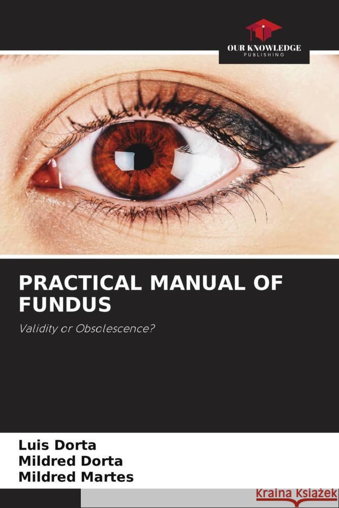 PRACTICAL MANUAL OF FUNDUS Dorta, Luis, Dorta, Mildred, Martes, Mildred 9786205017432