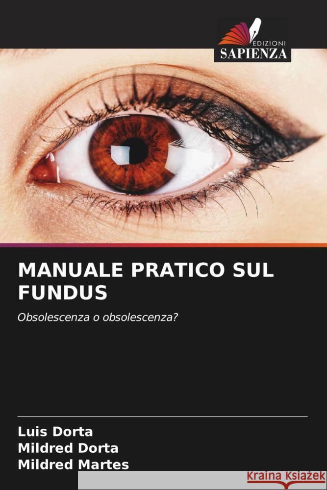 MANUALE PRATICO SUL FUNDUS Dorta, Luis, Dorta, Mildred, Martes, Mildred 9786205017456