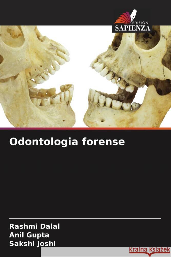 Odontologia forense Dalal, Rashmi, Gupta, Anil, Joshi, Sakshi 9786205017524