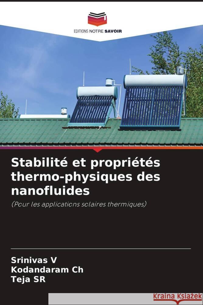 Stabilité et propriétés thermo-physiques des nanofluides V, Srinivas, Ch, Kodandaram, SR, Teja 9786205017623