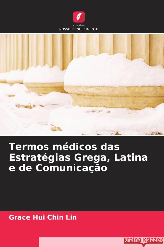 Termos médicos das Estratégias Grega, Latina e de Comunicação Lin, Grace Hui Chin 9786205017661