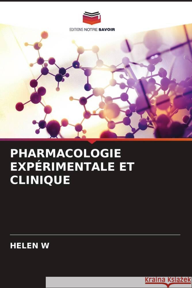 PHARMACOLOGIE EXPÉRIMENTALE ET CLINIQUE W, HELEN 9786205018118 Editions Notre Savoir