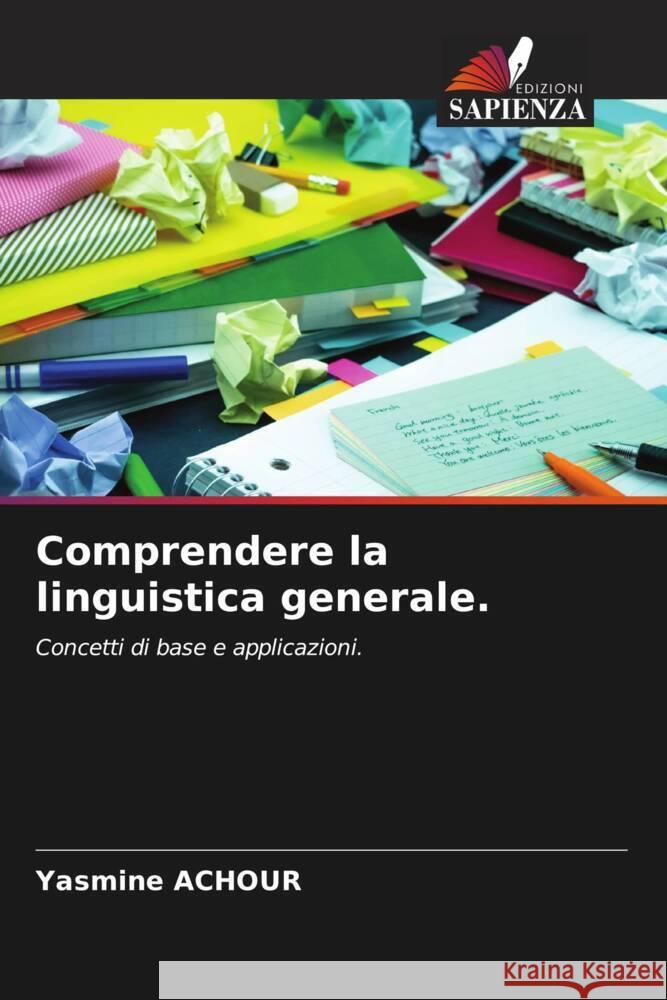 Comprendere la linguistica generale. ACHOUR, Yasmine 9786205018217 Edizioni Sapienza