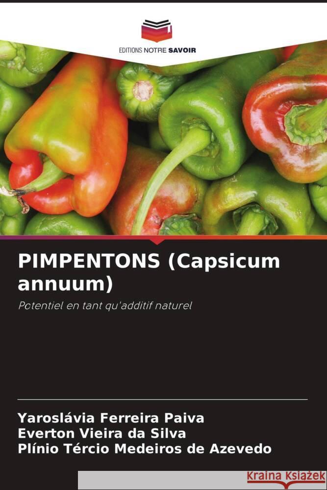 PIMPENTONS (Capsicum annuum) Ferreira Paiva, Yaroslávia, Vieira da Silva, Everton, Medeiros de Azevedo, Plínio Tércio 9786205018231