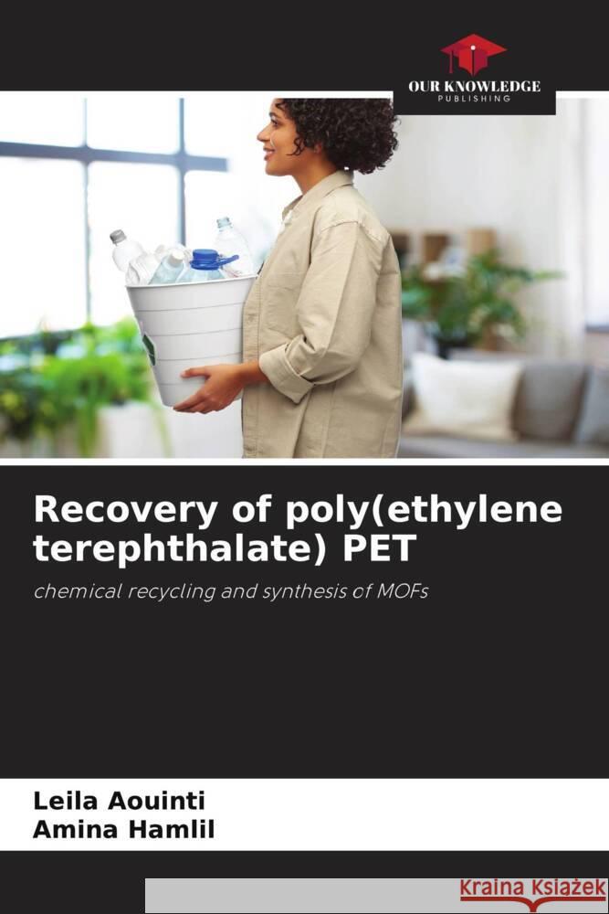 Recovery of poly(ethylene terephthalate) PET AOUINTI, Leila, Hamlil, Amina 9786205018507