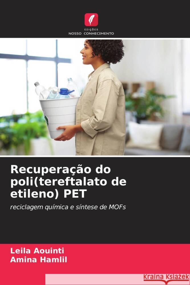 Recuperação do poli(tereftalato de etileno) PET AOUINTI, Leila, Hamlil, Amina 9786205018583