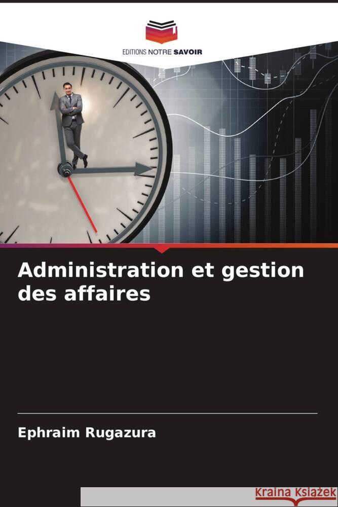 Administration et gestion des affaires Rugazura, Ephraim 9786205018590 Editions Notre Savoir