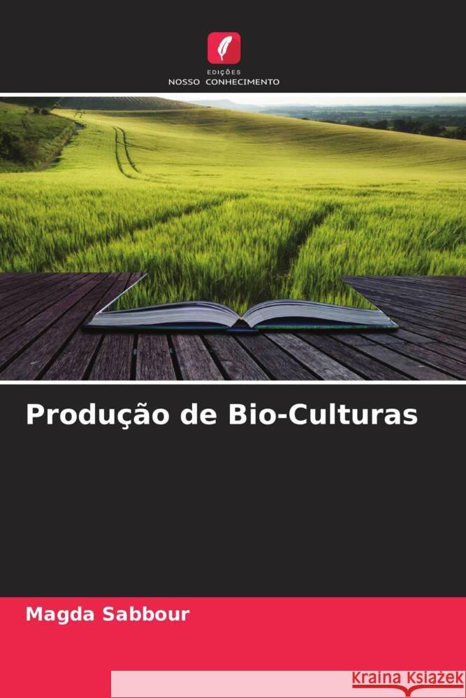 Produção de Bio-Culturas Sabbour, Magda 9786205019092 Edições Nosso Conhecimento