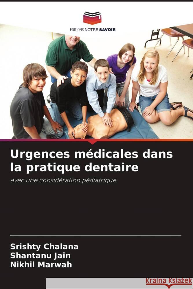 Urgences médicales dans la pratique dentaire Chalana, Srishty, Jain, Shantanu, Marwah, Nikhil 9786205019726