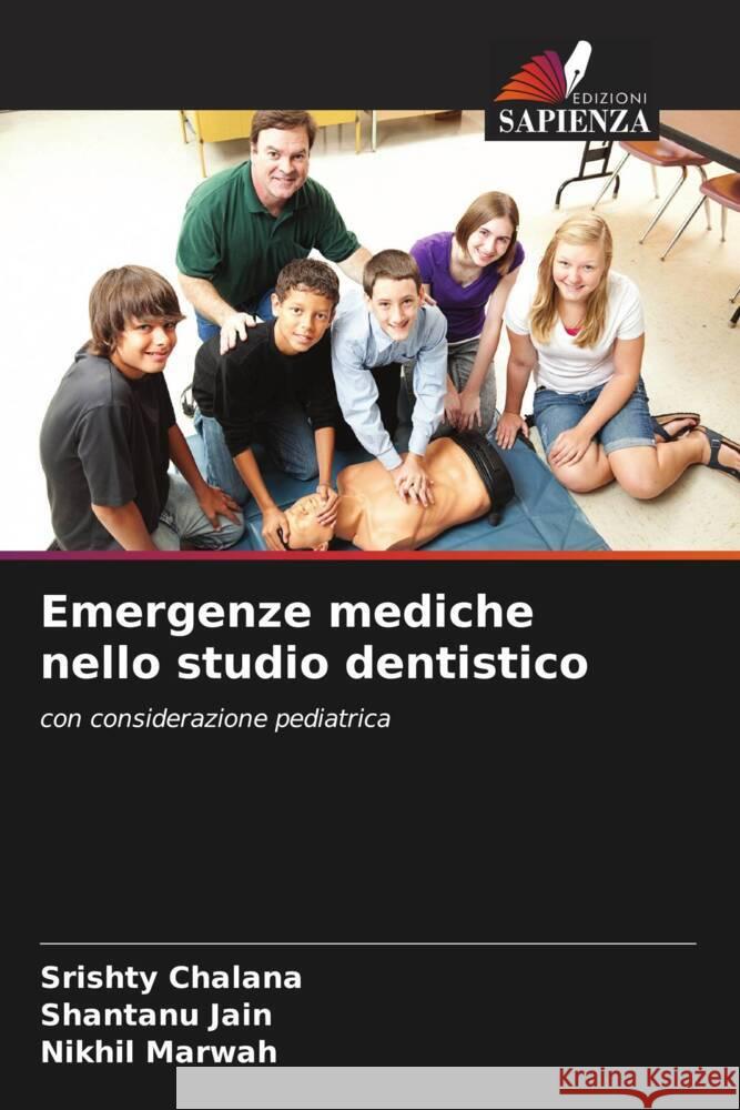 Emergenze mediche nello studio dentistico Chalana, Srishty, Jain, Shantanu, Marwah, Nikhil 9786205019733 Edizioni Sapienza