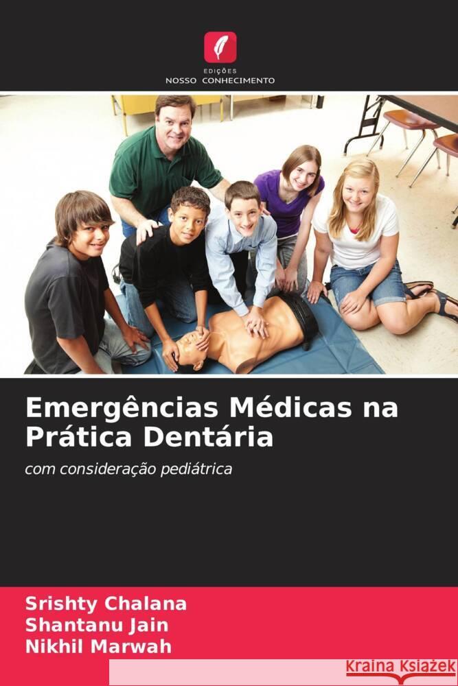 Emergências Médicas na Prática Dentária Chalana, Srishty, Jain, Shantanu, Marwah, Nikhil 9786205019740