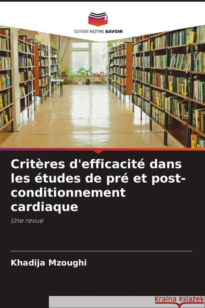 Critères d'efficacité dans les études de pré et post-conditionnement cardiaque Mzoughi, Khadija 9786205019917