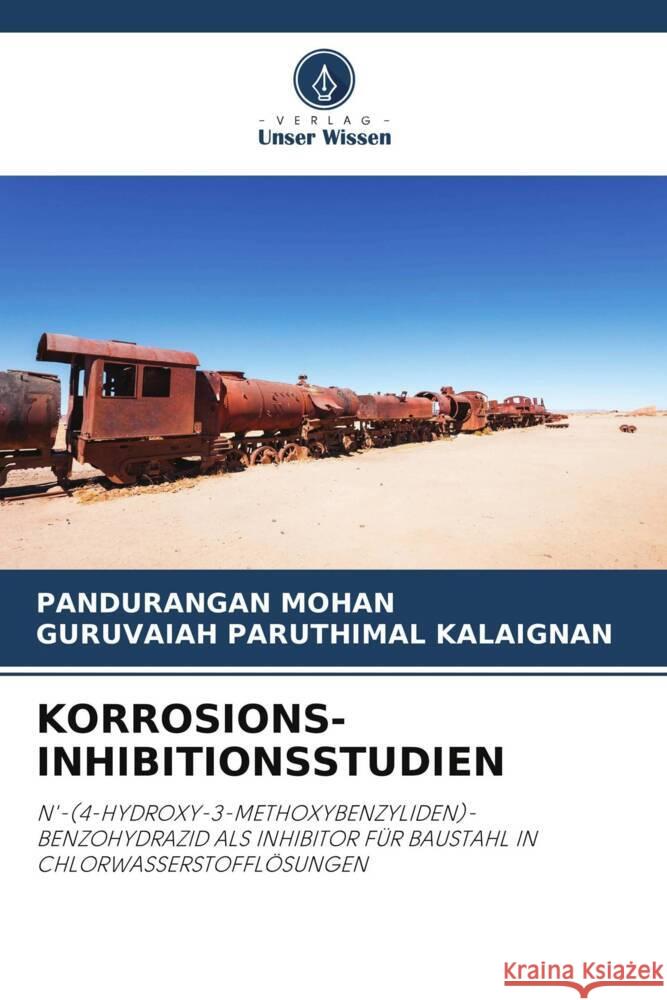 KORROSIONS-INHIBITIONSSTUDIEN Mohan, Pandurangan, Paruthimal Kalaignan, Guruvaiah 9786205020760