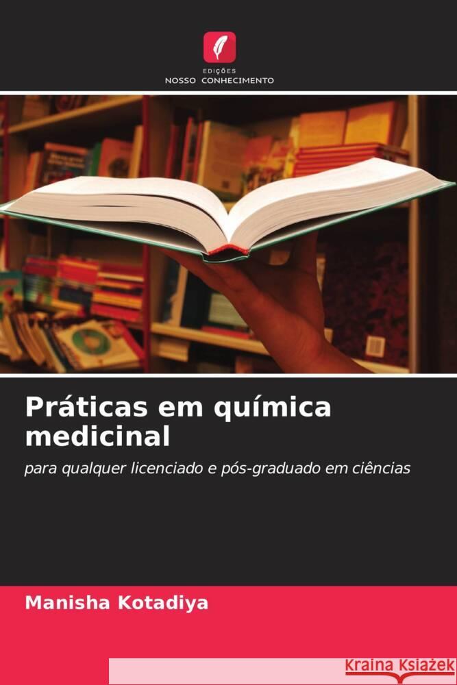 Práticas em química medicinal Kotadiya, Manisha 9786205020821