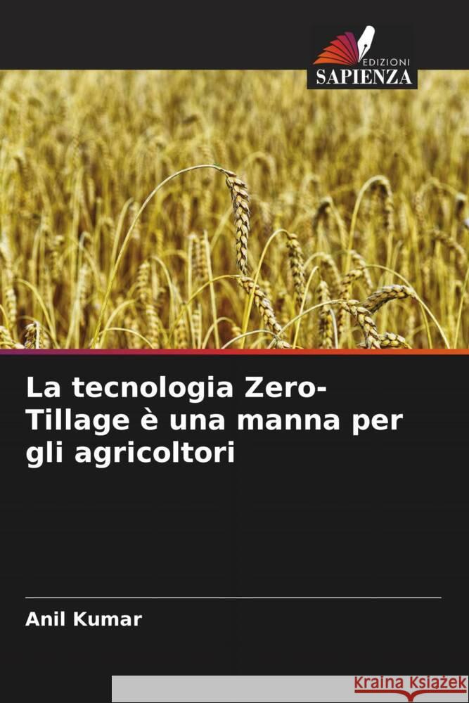 La tecnologia Zero-Tillage è una manna per gli agricoltori Kumar, Anil 9786205021026