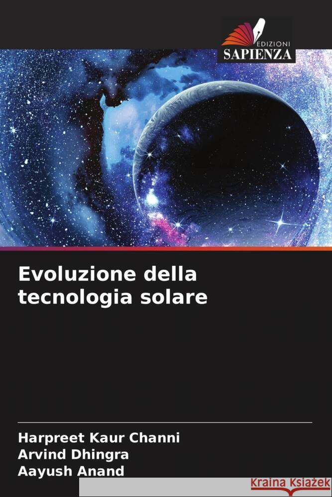 Evoluzione della tecnologia solare Channi, Harpreet Kaur, Dhingra, Arvind, Anand, Aayush 9786205021408 Edizioni Sapienza