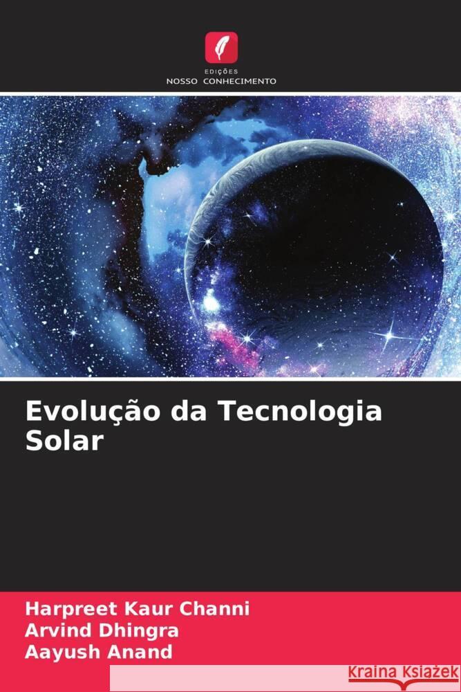 Evolução da Tecnologia Solar Channi, Harpreet Kaur, Dhingra, Arvind, Anand, Aayush 9786205021415 Edições Nosso Conhecimento