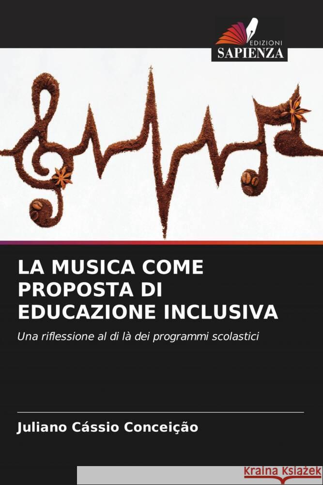 LA MUSICA COME PROPOSTA DI EDUCAZIONE INCLUSIVA Conceição, Juliano Cássio 9786205021743