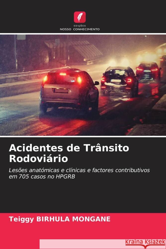 Acidentes de Trânsito Rodoviário BIRHULA MONGANE, Teiggy 9786205022825 Edições Nosso Conhecimento