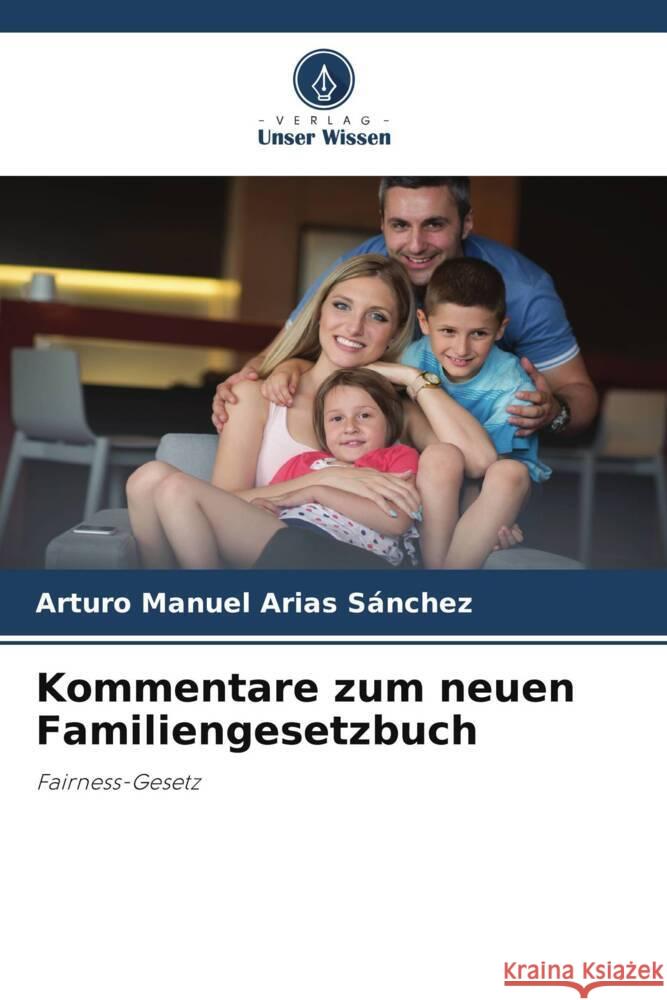 Kommentare zum neuen Familiengesetzbuch Arias Sánchez, Arturo Manuel 9786205023105