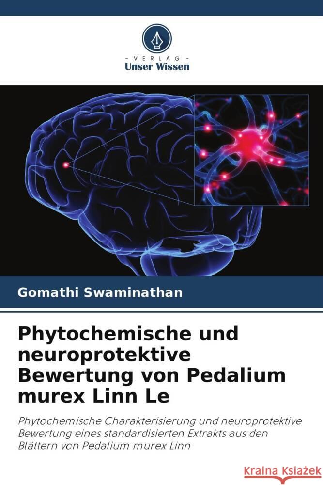 Phytochemische und neuroprotektive Bewertung von Pedalium murex Linn Le Swaminathan, Gomathi 9786205023150