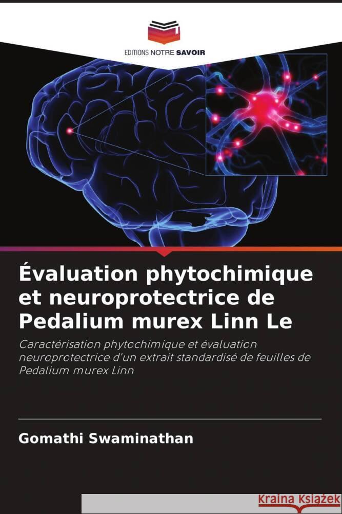 Évaluation phytochimique et neuroprotectrice de Pedalium murex Linn Le Swaminathan, Gomathi 9786205023181