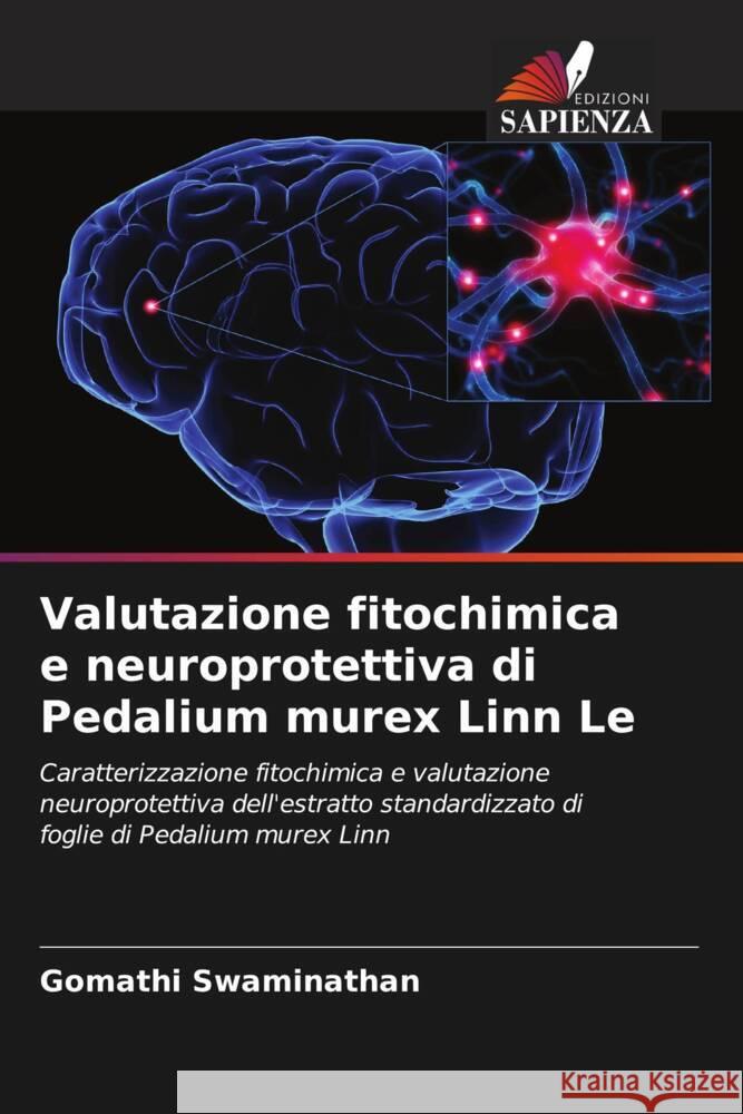 Valutazione fitochimica e neuroprotettiva di Pedalium murex Linn Le Swaminathan, Gomathi 9786205023204