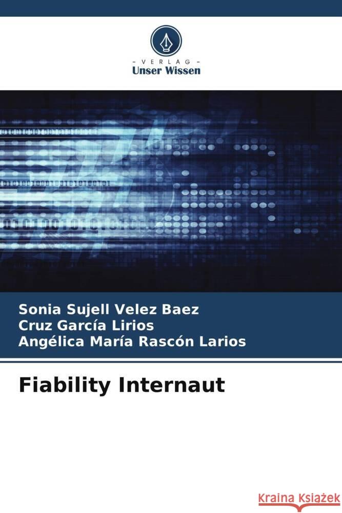 Fiability Internaut Velez Baez, Sonia Sujell, García Lirios, Cruz, Rascón Larios, Angélica María 9786205023518