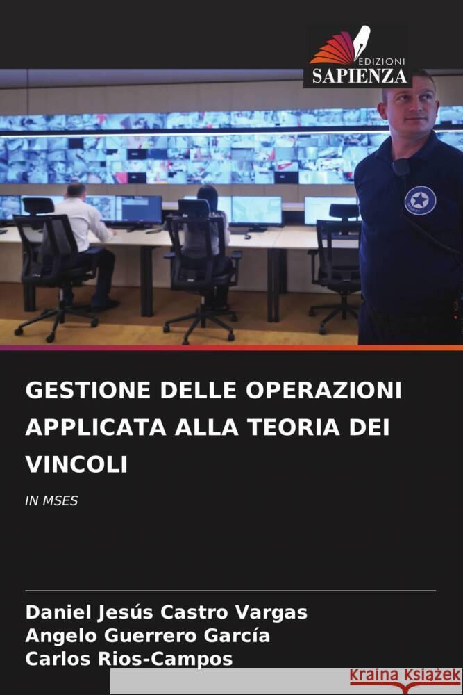 GESTIONE DELLE OPERAZIONI APPLICATA ALLA TEORIA DEI VINCOLI Castro Vargas, Daniel Jesús, Guerrero García, Angelo, Rios-Campos, Carlos 9786205023723