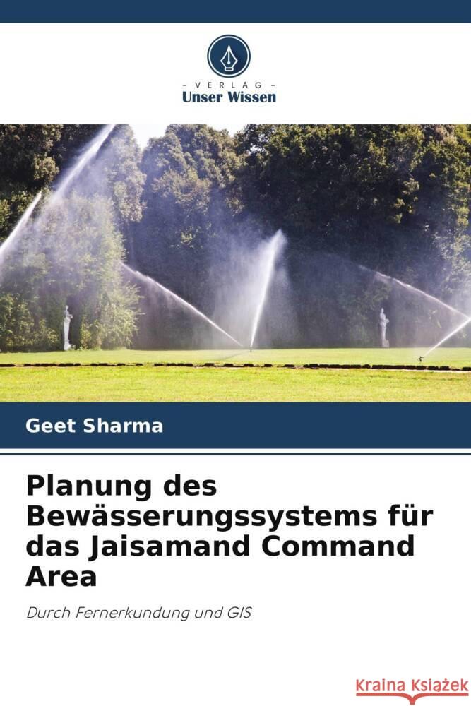 Planung des Bewässerungssystems für das Jaisamand Command Area Sharma, Geet 9786205024119