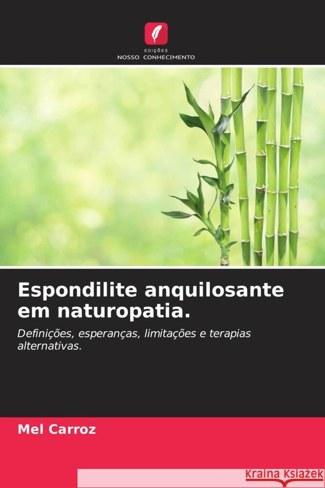 Espondilite anquilosante em naturopatia. Carroz, Mel 9786205024324