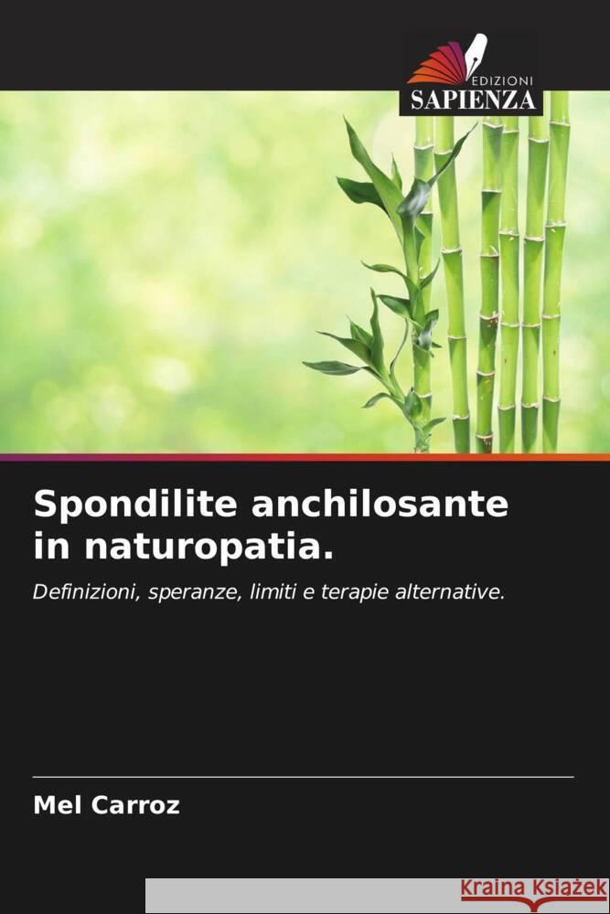 Spondilite anchilosante in naturopatia. Carroz, Mel 9786205024348