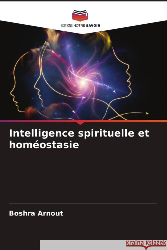 Intelligence spirituelle et homéostasie Arnout, Boshra 9786205024485 Editions Notre Savoir