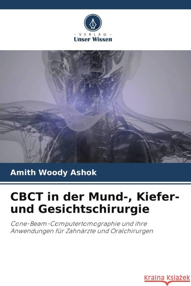 CBCT in der Mund-, Kiefer- und Gesichtschirurgie Woody Ashok, Amith 9786205025482