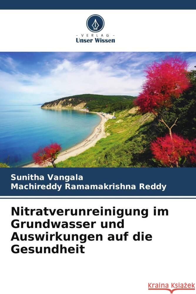 Nitratverunreinigung im Grundwasser und Auswirkungen auf die Gesundheit vangala, sunitha, Ramamakrishna Reddy, Machireddy 9786205025604 Verlag Unser Wissen