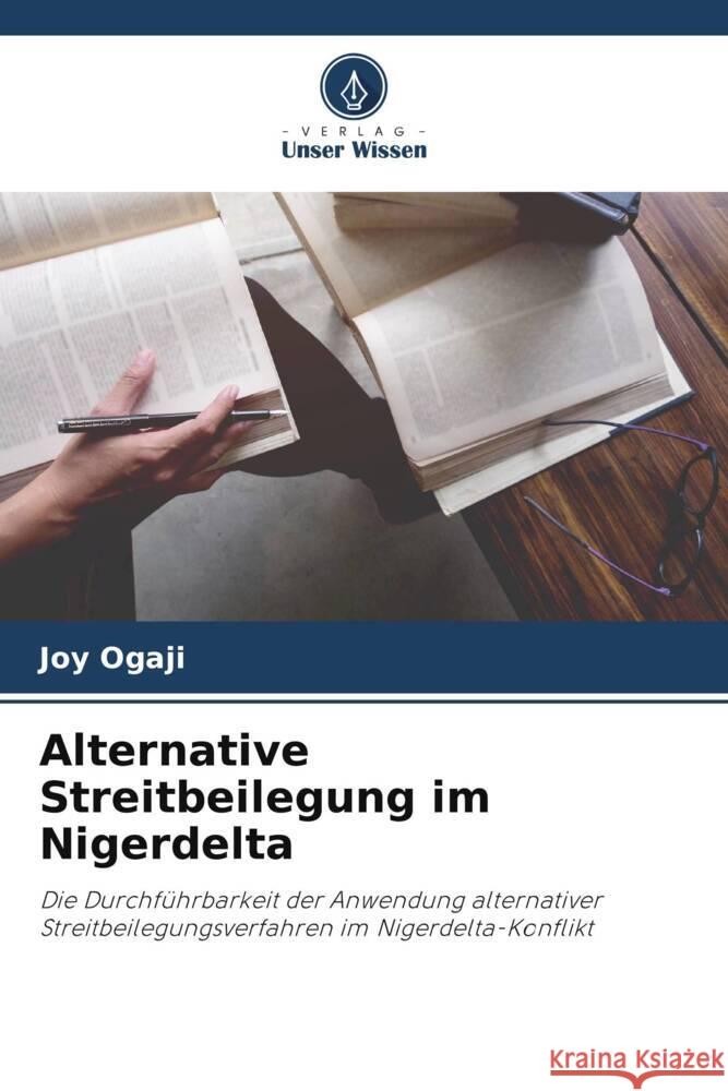 Alternative Streitbeilegung im Nigerdelta Ogaji, Joy 9786205025635 Verlag Unser Wissen
