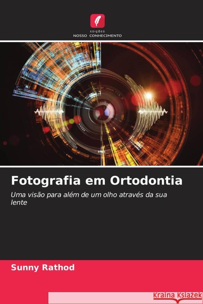 Fotografia em Ortodontia Rathod, Sunny 9786205026465 Edições Nosso Conhecimento