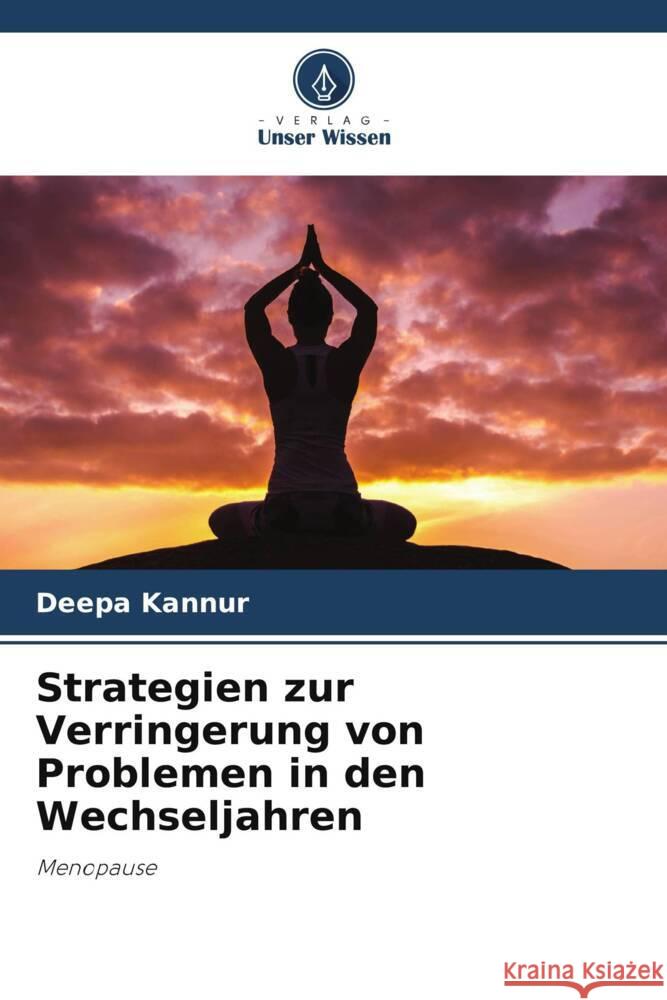 Strategien zur Verringerung von Problemen in den Wechseljahren Deepa Kannur Sunanda Itagi 9786205027271