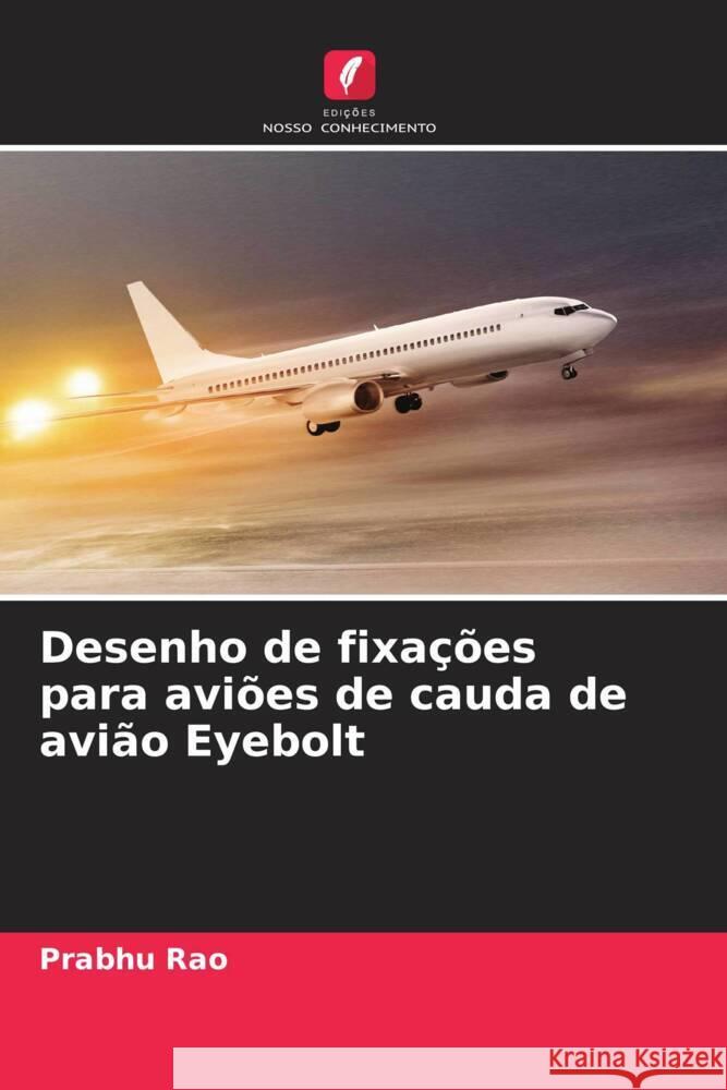 Desenho de fixações para aviões de cauda de avião Eyebolt Rao, Prabhu 9786205027462