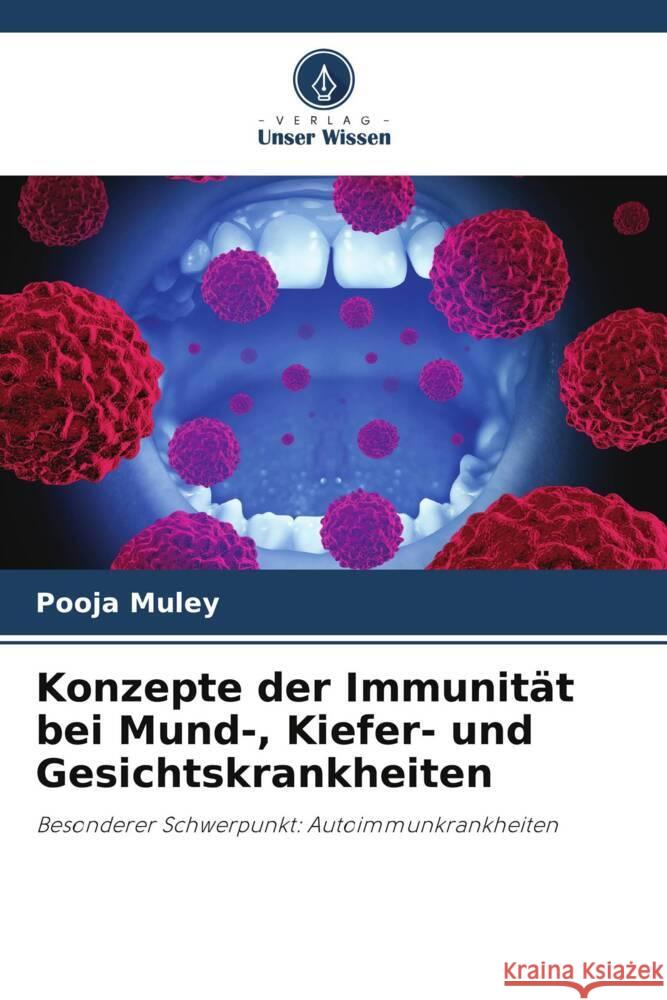 Konzepte der Immunit?t bei Mund-, Kiefer- und Gesichtskrankheiten Pooja Muley Lata Kale Kailash Itke 9786205028117