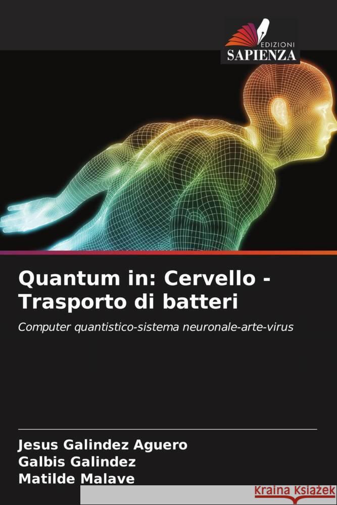 Quantum in: Cervello -Trasporto di batteri Galindez Aguero, Jesus, Galindez, Galbis, Malave, Matilde 9786205029343 Edizioni Sapienza