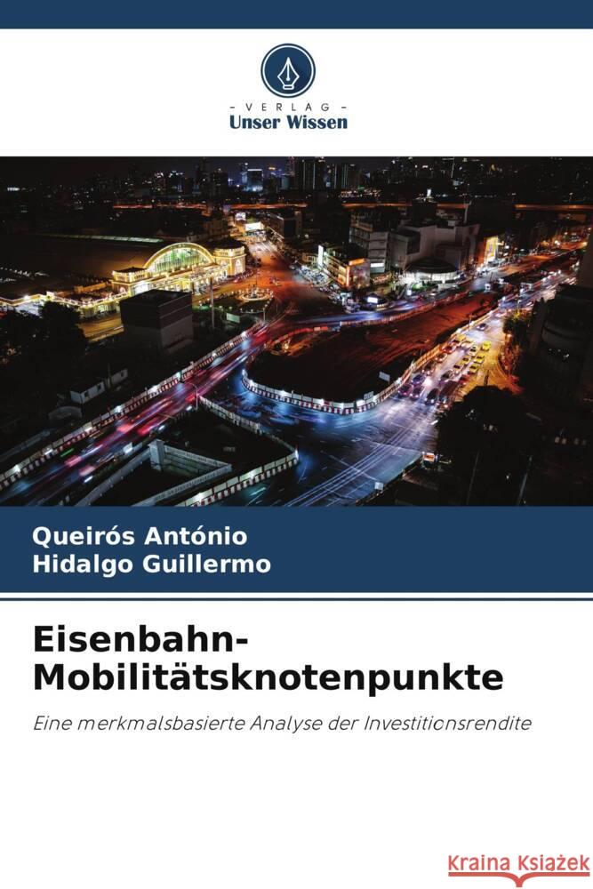 Eisenbahn-Mobilitätsknotenpunkte António, Queirós, Guillermo, Hidalgo 9786205029404