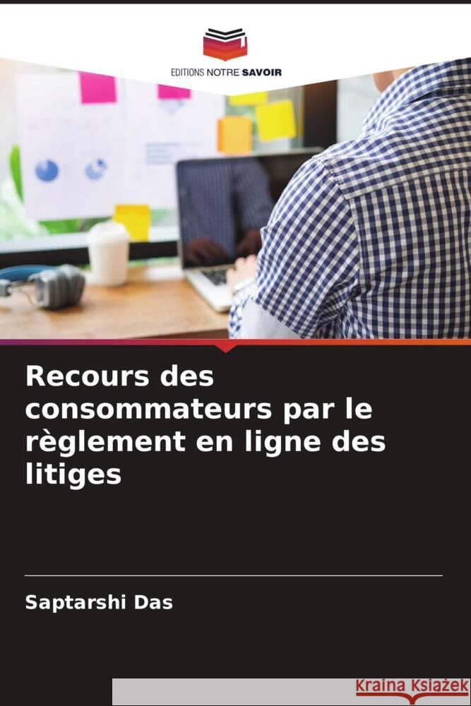 Recours des consommateurs par le règlement en ligne des litiges Das, Saptarshi 9786205029473