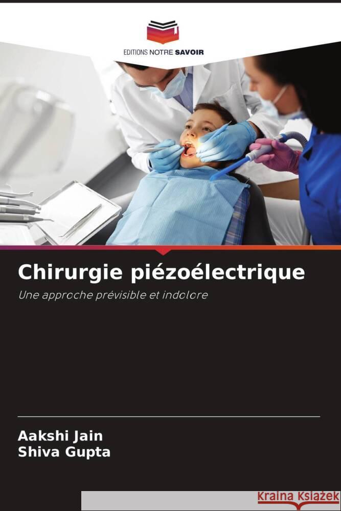 Chirurgie piézoélectrique Jain, Aakshi, Gupta, Shiva 9786205029695 Editions Notre Savoir