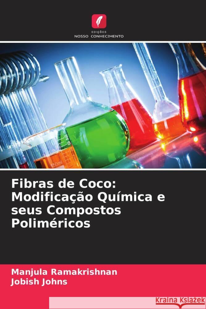 Fibras de Coco: Modificação Química e seus Compostos Poliméricos Ramakrishnan, Manjula, Johns, Jobish 9786205029725