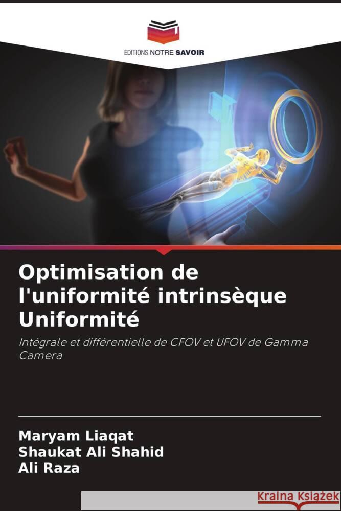 Optimisation de l'uniformité intrinsèque Uniformité Liaqat, Maryam, Shahid, Shaukat Ali, Raza, Ali 9786205030134