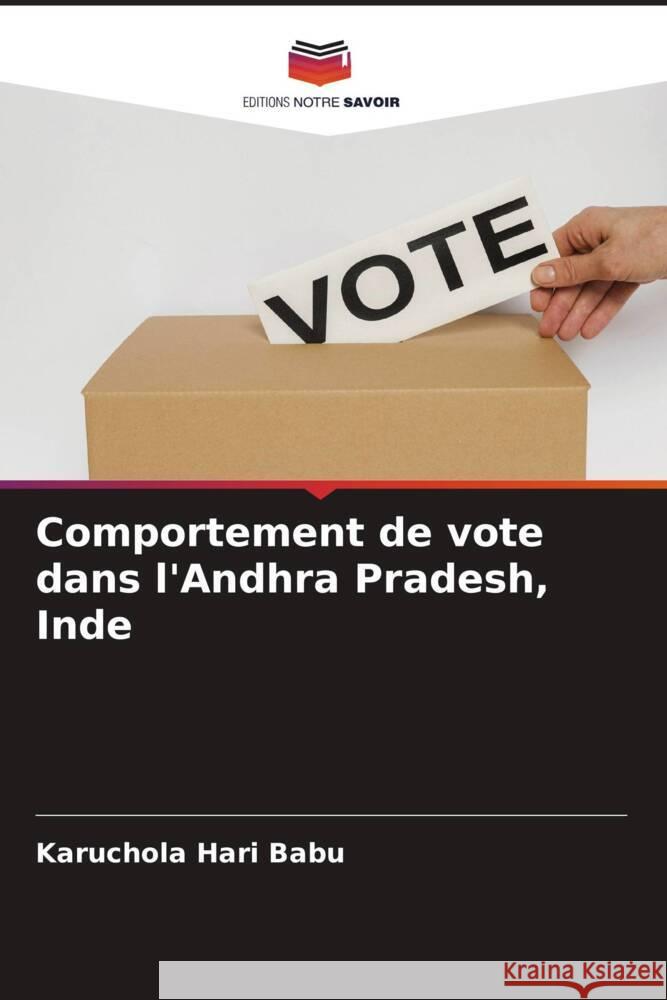 Comportement de vote dans l'Andhra Pradesh, Inde Hari Babu, Karuchola 9786205031056