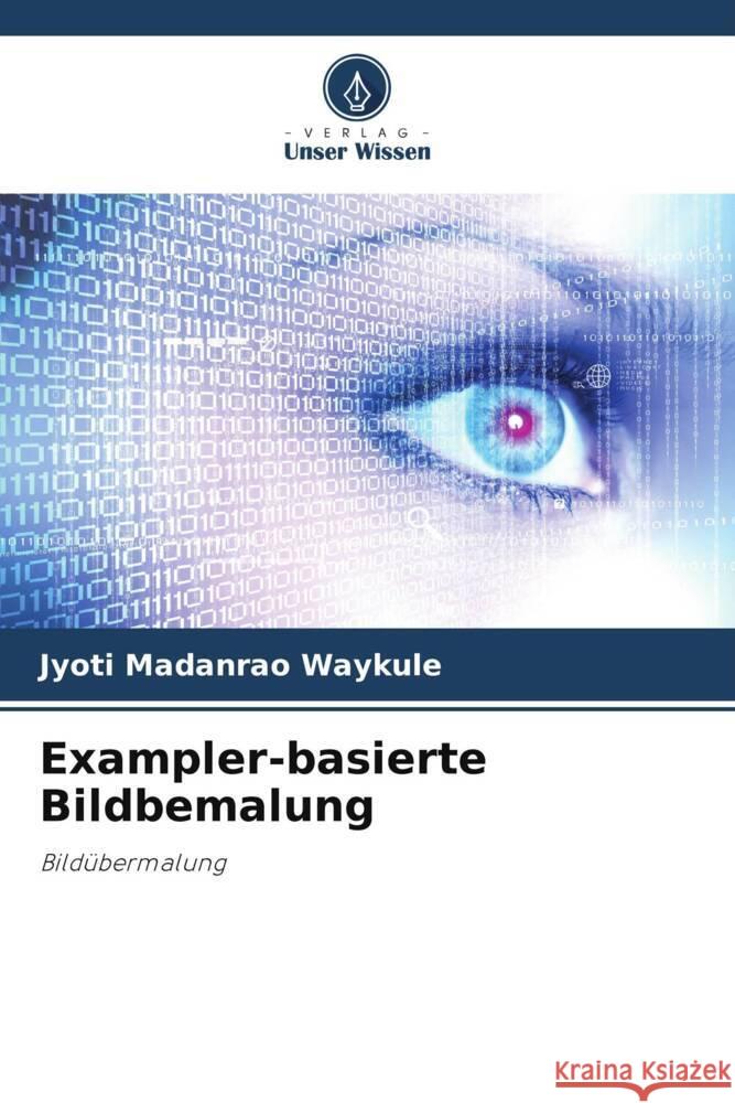 Exampler-basierte Bildbemalung Waykule, Jyoti  Madanrao 9786205031278