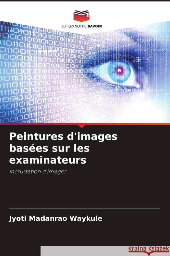 Peintures d'images basées sur les examinateurs Waykule, Jyoti  Madanrao 9786205031292 Editions Notre Savoir