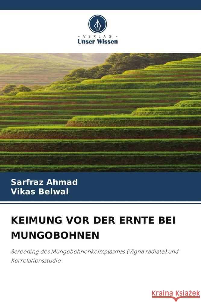 KEIMUNG VOR DER ERNTE BEI MUNGOBOHNEN Ahmad, Sarfraz, Belwal, Vikas 9786205031940